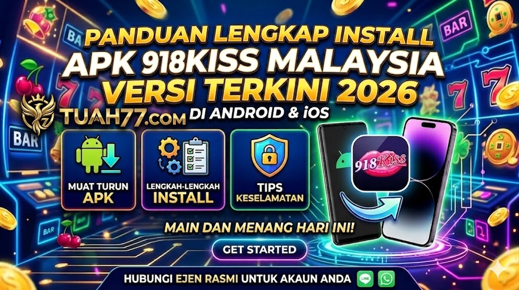 Panduan Install APK 918Kiss Malaysia Terbaru
