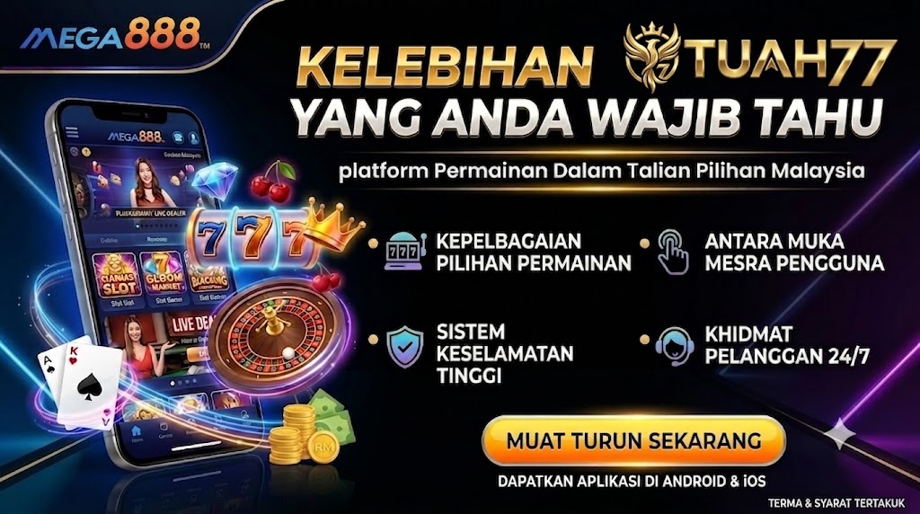 Kelebihan Mega888 Yang Anda Wajib Tahu