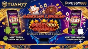 Panduan Download Pussy888 (Android & iOS)