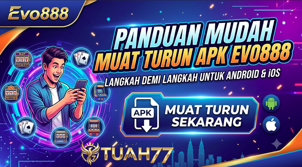 Panduan Mudah Muat Turun APK Evo888