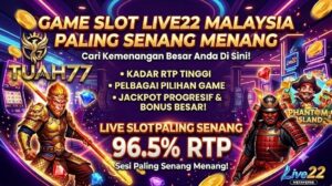 Game Slot Live22 Malaysia Paling Senang Menang